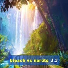 bleach vs naruto 3.3